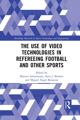 The Use of Video Technologies in Refereeing Football and Other Sports