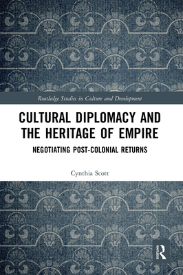 Cultural Diplomacy and the Heritage of Empire