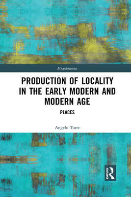 Production of Locality in the Early Modern and Modern Age