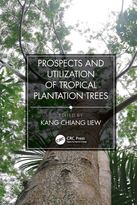 Prospects and Utilization of Tropical Plantation Trees