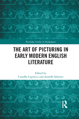 The Art of Picturing in Early Modern English Literature