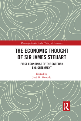 The Economic Thought of Sir James Steuart