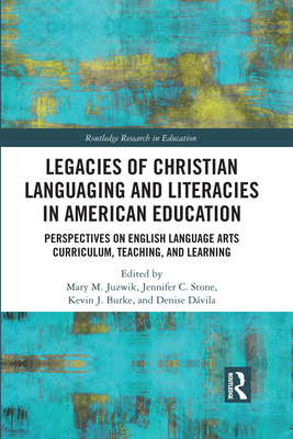 Legacies of Christian Languaging and Literacies in American Education