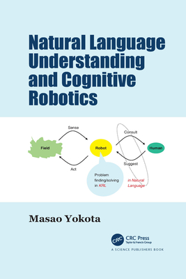 Natural Language Understanding and Cognitive Robotics