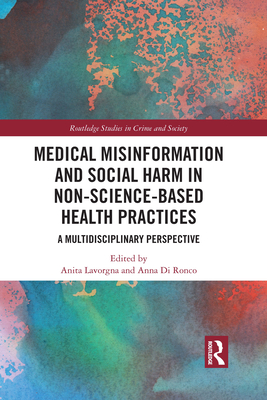 Medical Misinformation and Social Harm in Non-Science Based Health Practices