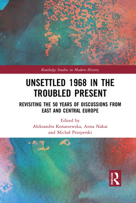 Unsettled 1968 in the Troubled Present