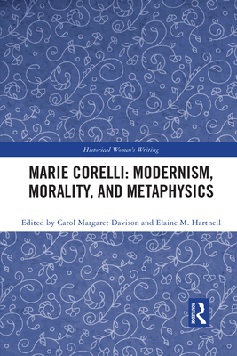 Marie Corelli: Modernism, Morality, and Metaphysics