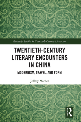 Twentieth-Century Literary Encounters in China