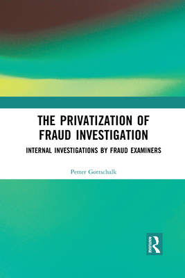 The Privatization of Fraud Investigation