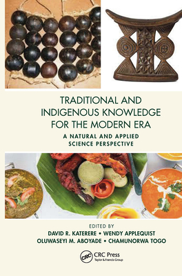 Traditional and Indigenous Knowledge for the Modern Era