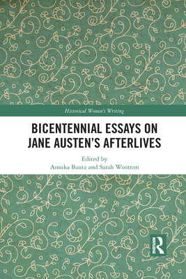 Bicentennial Essays on Jane Austen's Afterlives