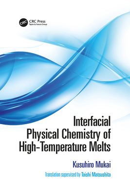 Interfacial Physical Chemistry of High-Temperature Melts