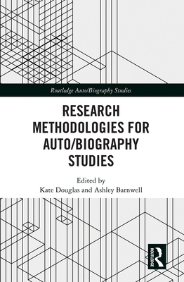 Research Methodologies for Auto/biography Studies