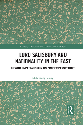 Lord Salisbury and Nationality in the East