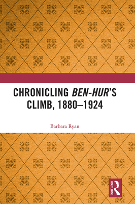 Chronicling Ben-Hur's Climb, 1880-1924