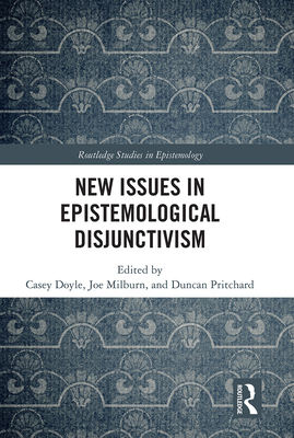 New Issues in Epistemological Disjunctivism