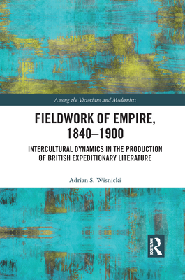 Fieldwork of Empire, 1840-1900