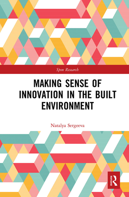 Making Sense of Innovation in the Built Environment