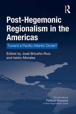 Post-Hegemonic Regionalism in the Americas