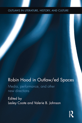 Robin Hood in Outlaw/ed Spaces