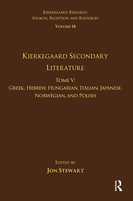 Volume 18, Tome V: Kierkegaard Secondary Literature