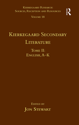 Volume 18, Tome II: Kierkegaard Secondary Literature