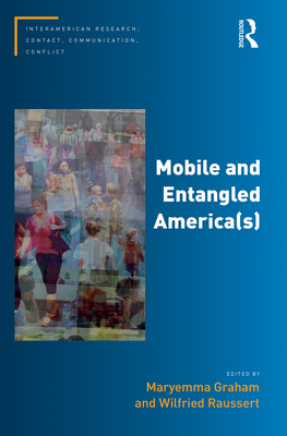 Mobile and Entangled America(s)