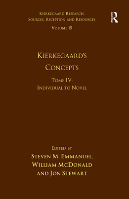 Volume 15, Tome IV: Kierkegaard's Concepts