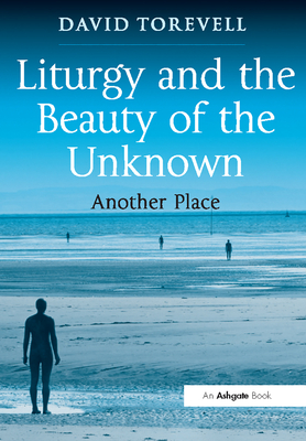 Liturgy and the Beauty of the Unknown