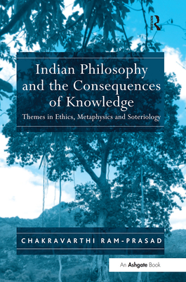 Indian Philosophy and the Consequences of Knowledge