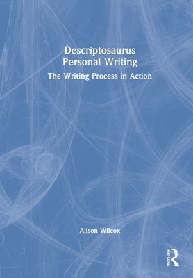 Descriptosaurus Personal Writing