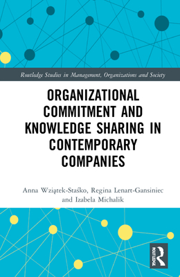 Organizational Commitment and Knowledge Sharing in Contemporary Companies