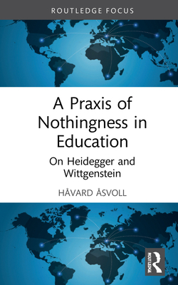 A Praxis of Nothingness in Education