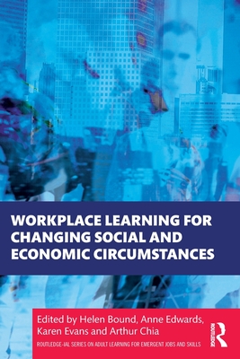 Workplace Learning for Changing Social and Economic Circumstances