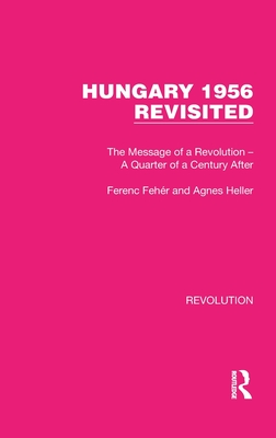 Hungary 1956 Revisited