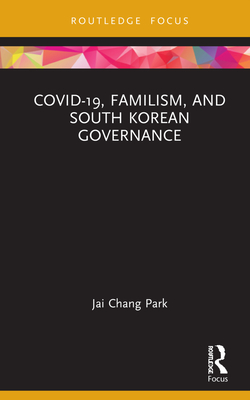 COVID-19, Familism, and South Korean Governance