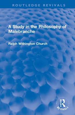 A Study in the Philosophy of Malebranche