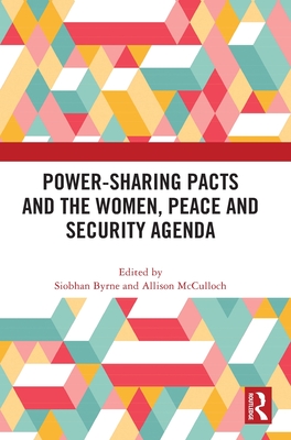 Power-Sharing Pacts and the Women, Peace and Security Agenda