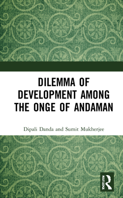 Dilemma of Development among the Onge of Andaman