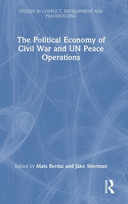 The Political Economy of Civil War and UN Peace Operations