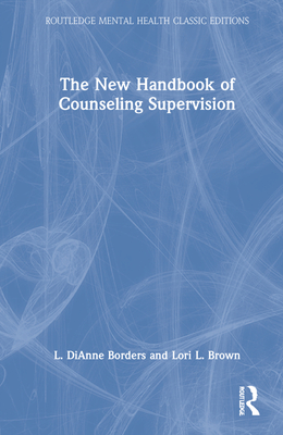 The New Handbook of Counseling Supervision