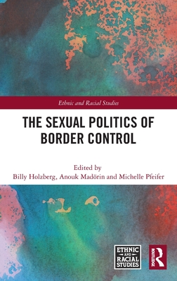 The Sexual Politics of Border Control