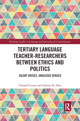 Tertiary Language Teacher-Researchers Between Ethics and Politics