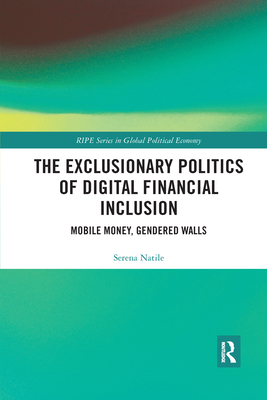 The Exclusionary Politics of Digital Financial Inclusion