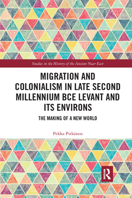 Migration and Colonialism in Late Second Millennium BCE Levant and Its Environs