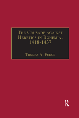 The Crusade against Heretics in Bohemia, 1418-1437