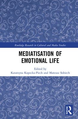 Mediatisation of Emotional Life