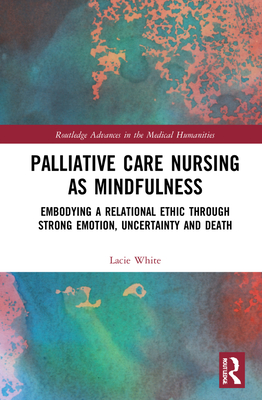 Palliative Care Nursing as Mindfulness