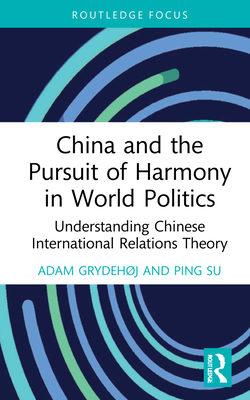 China and the Pursuit of Harmony in World Politics