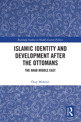 Islamic Identity and Development after the Ottomans